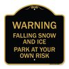 Signmission Falling Snow and Ice-Park Your Own Risk, Black & Gold Aluminum Sign, 18" H, BG-1818-24026 A-DES-BG-1818-24026